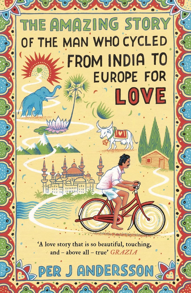 Amazing Story of the Man Who Cycled from India to Europe for Love: 'You won’…