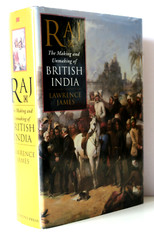 Raj: The Making & Unmaking of British India by Lawrence James – 1st Edition 1998