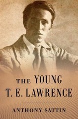 Young T e Lawrence by Anthony Sattin (2015, Hardcover)