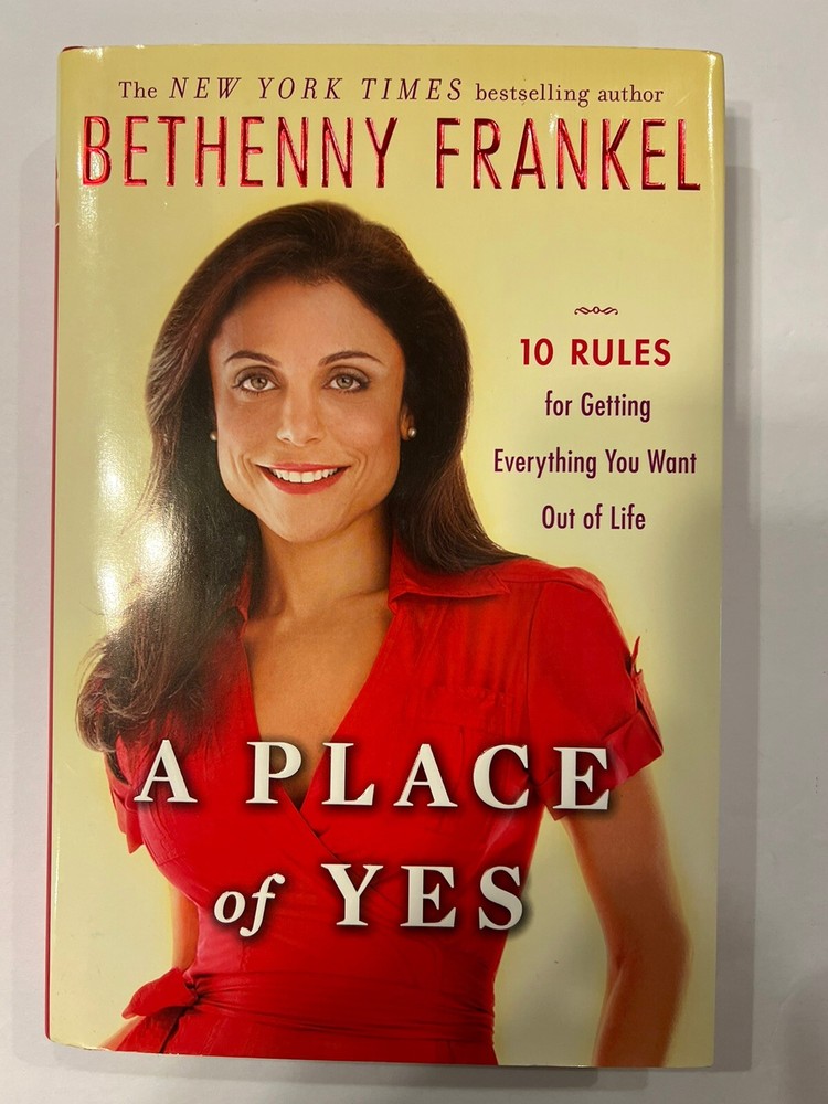 A Place of Yes-10 Rules for Getting Everything You Want by Bethenny Frankel