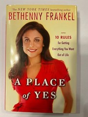 A Place of Yes-10 Rules for Getting Everything You Want by Bethenny Frankel