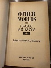 Other Worlds of Isaac Asimov Edited by GREENBERG, Martin H, 1987