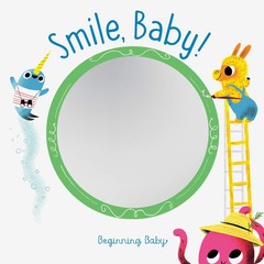 Smile, Baby!: Beginning Baby – board book Chronicle Books