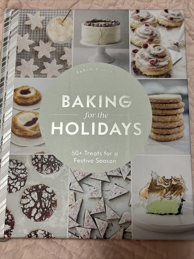 Baking for the Holidays : 50+ Treats for a Festive Season by Sarah Kieffer…