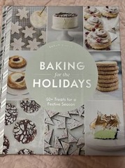 Baking for the Holidays : 50+ Treats for a Festive Season by Sarah Kieffer…