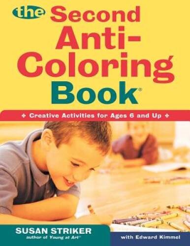 The Second Anti-Coloring Book: Creative Activites for Ages 6 and Up – GOOD