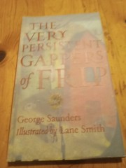 Very Persistent Gappers of Frip by George Saunders and Lane Smith FIRST EDITION