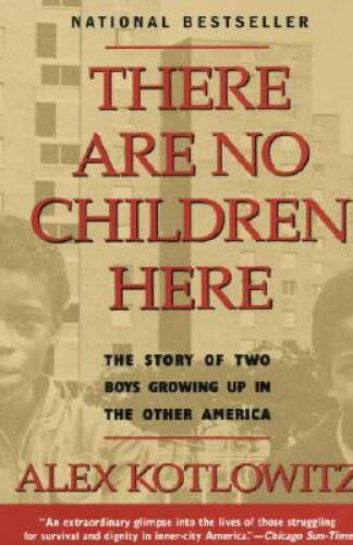 There Are No Children Here: The Story of Two Boys Growing Up in The Other – GOOD
