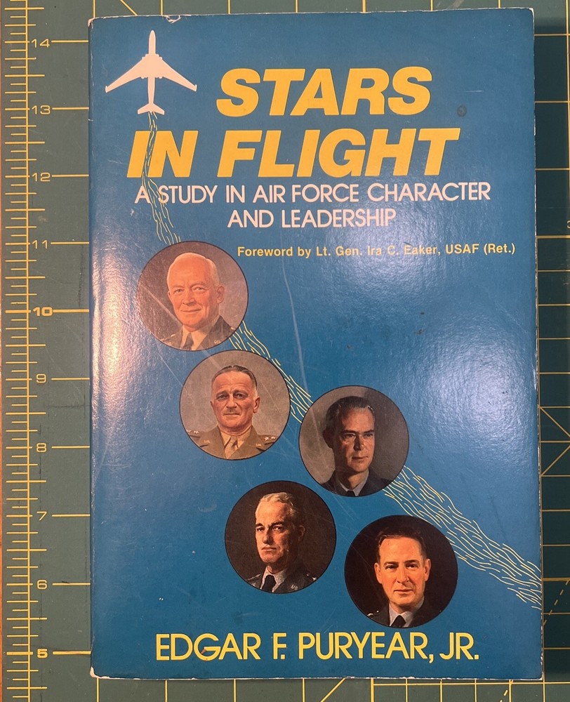 Stars in Flight A Study In Air Force Character and Leadership Edgar F Puryear Jr