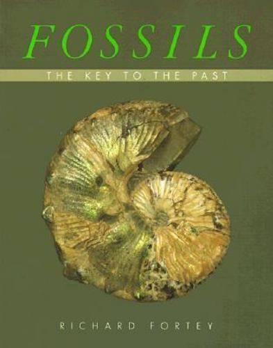 Fossils: The Key to the Past (British Museum Paperbacks) by Richard Fortey