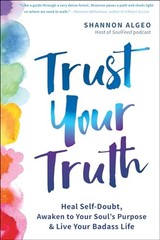 Trust Your Truth: Heal Self-Doubt, Awaken to Your Soul’s Purpose, and Liv – GOOD