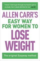 Allen Carr’s Easy Way for Women to Lose Weight: The original Easyway method …