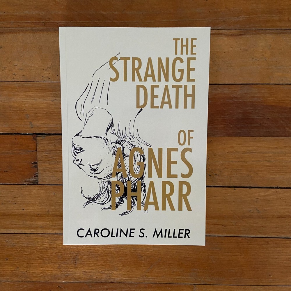 The Strange Death of Agnes Pharr Paperback 2021 Caroline S. Miller