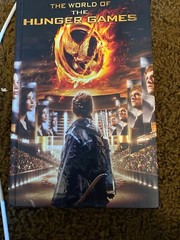 The World of the Hunger Games [Hunger Games Trilogy] , Egan, Kate