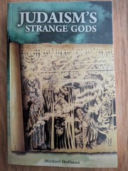 Judaism’s Strange Gods by Michael A. Hoffman – Rare Out-of-Print – New Paperback