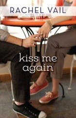 Kiss Me Again (If We Kiss) – Hardcover By Vail, Rachel – GOOD