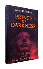 Prince of Darkness: Antichrist and the New World Order – Grant R. Jeffrey, 1994