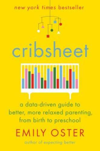 Cribsheet: A Data-Driven Guide to Better, More Relaxed Parenting, fr – VERY GOOD
