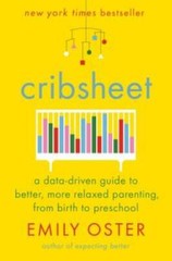 Cribsheet: A Data-Driven Guide to Better, More Relaxed Parenting, fr – VERY GOOD