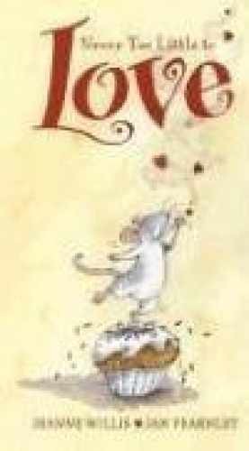 Never Too Little to Love – Hardcover, by Willis Jeanne – Very Good