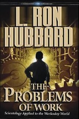 The Problems of Work , L. Ron Hubbard