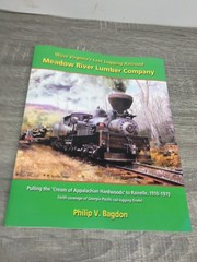 Meadow River Lumber Co Philip V. Bagdon 2002 West Virginia Logging Railroad