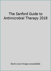 The Sanford Guide to Antimicrobial Therapy 2018 by Gilbert, David