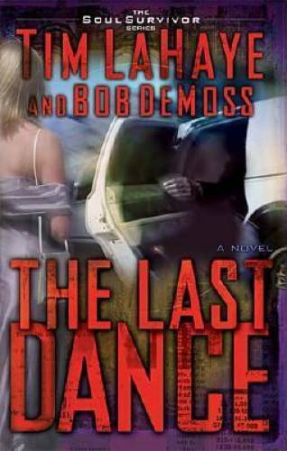 The Last Dance (The Soul Survivor Series) – Paperback By LaHaye, Tim – GOOD