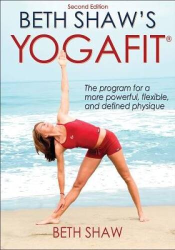 Beth Shaw’s Yogafit – 2nd Edition – Paperback By Shaw, Beth – VERY GOOD