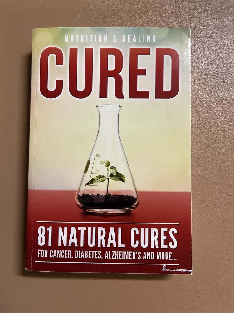 Cured 81 Natural Cures Book Cancer Diabetes Alzheimers Disease Health Healing