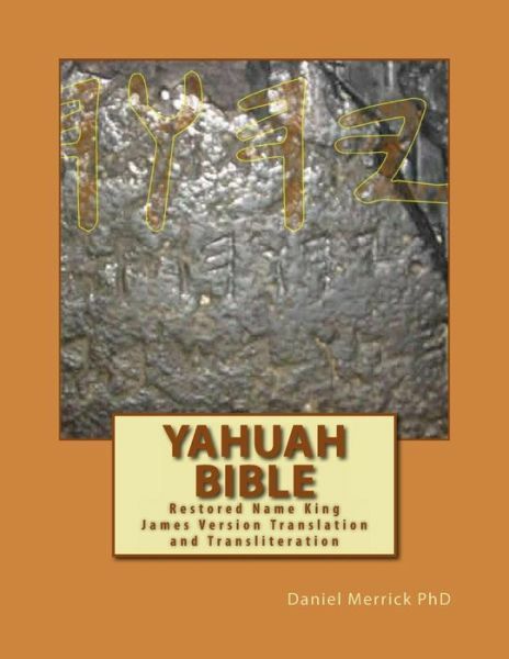Yahuah Bible: Restored Name King James Version Translation And Transliterat…