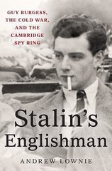 Stalin’s Englishman : Guy Burgess, the Cold War, and the Cambridg