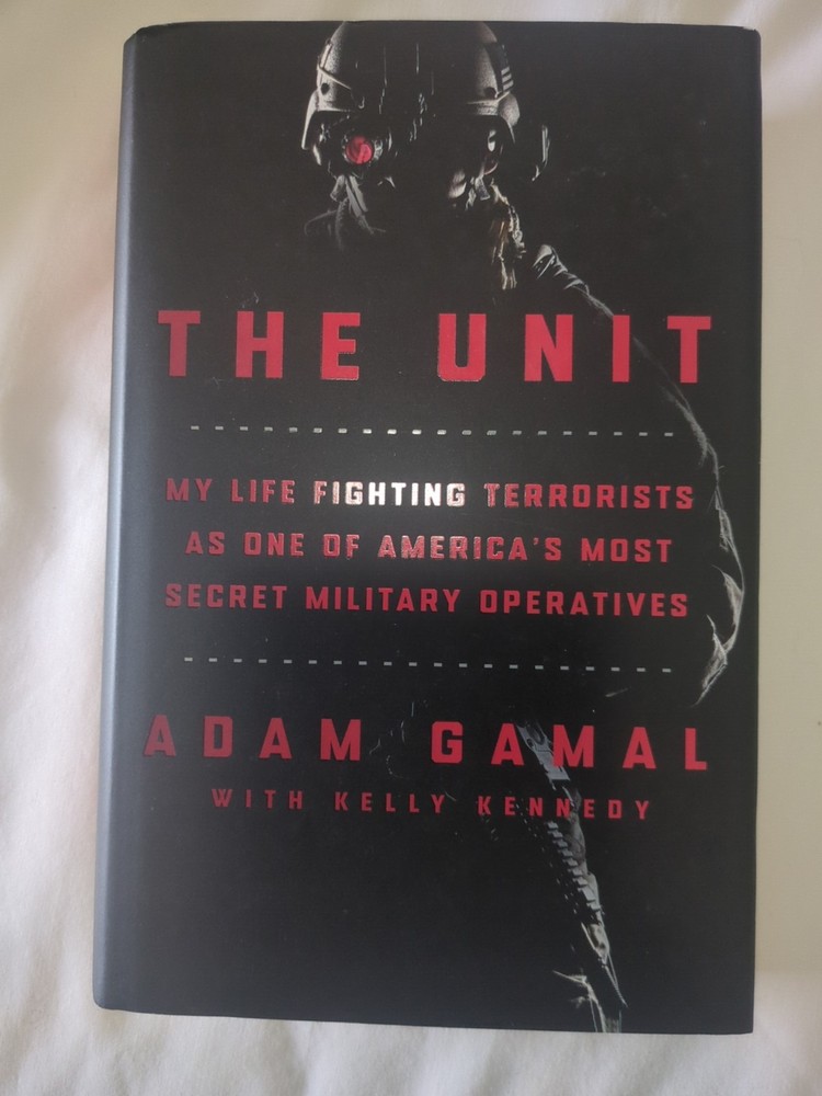 The Unit: My Life Fighting Terrorists as One of America’s Most Secret Milita…