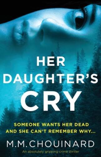Her Daughter’s Cry: An absolutely gripping crime thriller – VERY GOOD