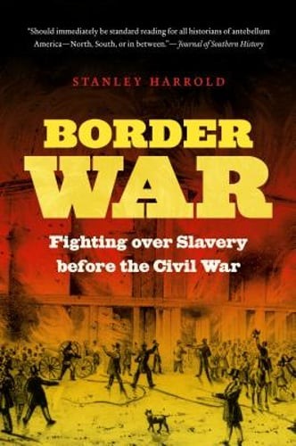 Border War: Fighting over Slavery before the Civil War by Stanley Harrold: Used