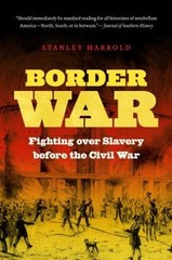 Border War: Fighting over Slavery before the Civil War by Stanley Harrold: Used