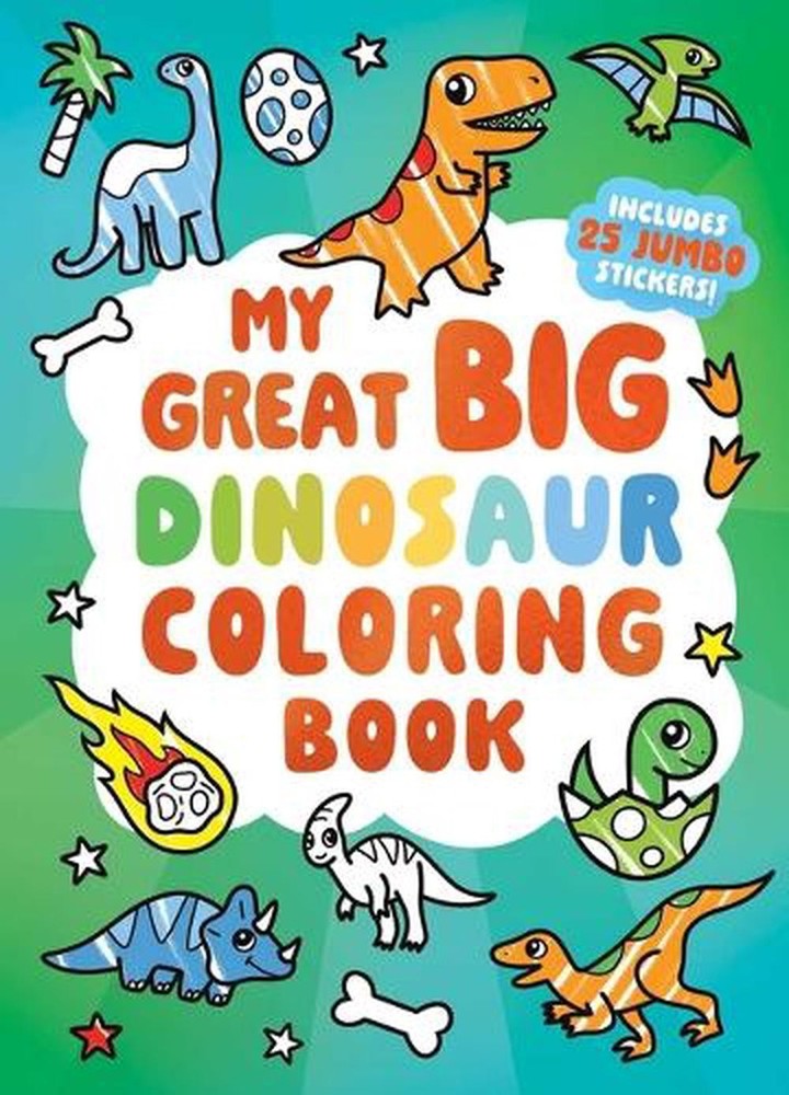 My Great Big Dinosaur Coloring Book (A Jumbo-Sized Coloring and Sticker Book for