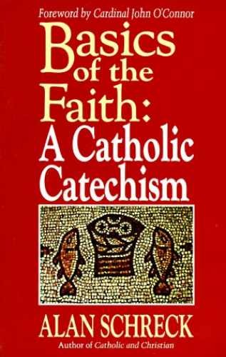 Basics of the Faith: A Catholic – Paperback, by Schreck Alan – Very Good