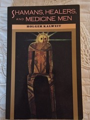 Shamans Healers and Medicine Men by Holger Kalweit PB