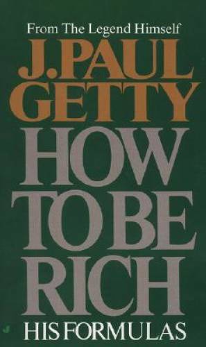 How to Be Rich – Mass Market Paperback By Getty, J. Paul – GOOD