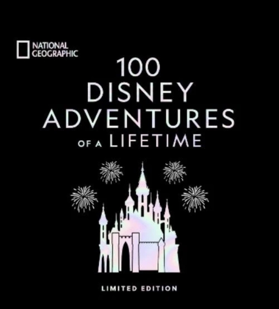 100 Disney Adventures of a Lifetime-Deluxe limited Edition Hardcover $100 msrp