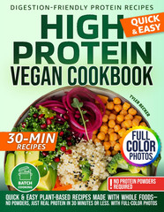 High Protein Vegan Cookbook: Quick & Easy Plant-Based Recipes Made with Whole Fo