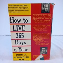 How to Live 365 Days a Year by John A. Schindler M.D. 1955 Hardcover