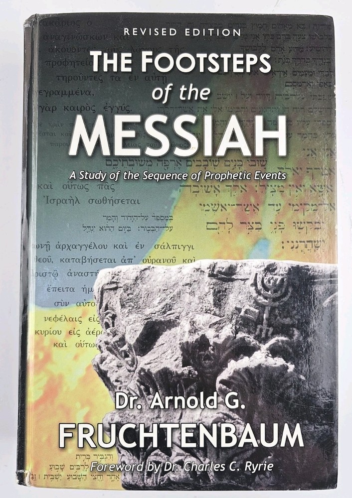 Footsteps of the Messiah by Arnold G. Fruchtenbaum Revised Edition Hardcover