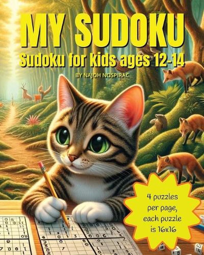 My Sudoku: Sudoku for Kids Ages 12-14, 16×16, 92 Puzzles, 4 Puzzles per Page by
