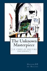 The Unknown Masterpiece: (Le Chef-d’oeuvre inconnu) by de Balzac, Honoré Book
