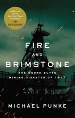 Fire and Brimstone: The North Butte Mining Disaster of 1917 – Paperback – GOOD