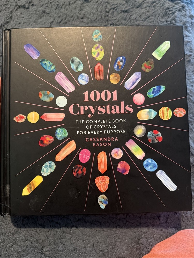1001 Crystals: The Complete Book of Crystals for Every Purpose C-481