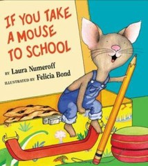 If You Take a Mouse to School – Hardcover By Numeroff, Laura – GOOD