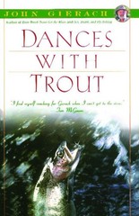 Dances With Trout (John Gierach’s Fly-fishing Library)